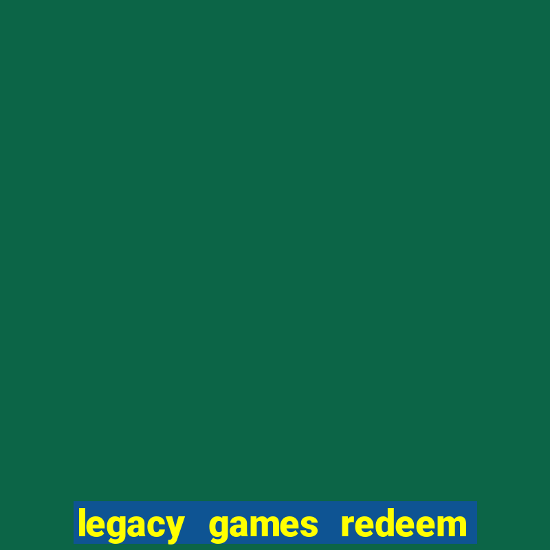 legacy games redeem code prime