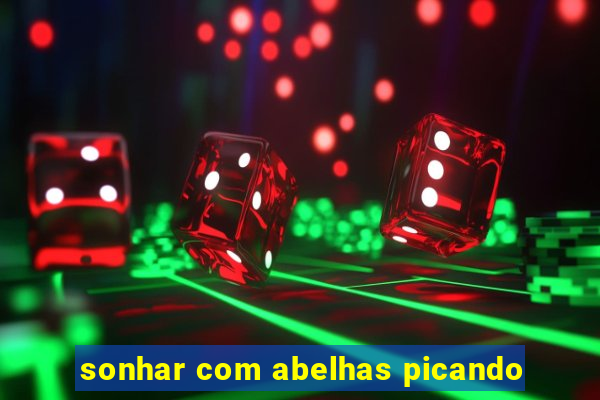 sonhar com abelhas picando