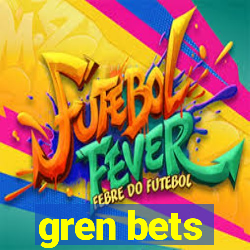 gren bets