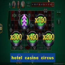 hotel casino circus circus las vegas