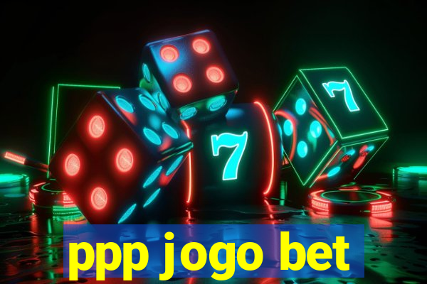 ppp jogo bet