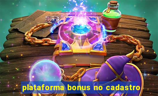 plataforma bonus no cadastro