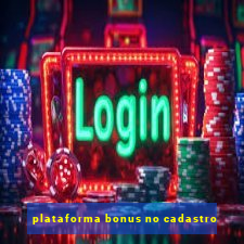 plataforma bonus no cadastro