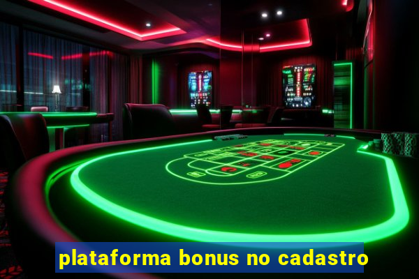 plataforma bonus no cadastro