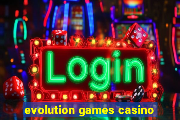 evolution games casino