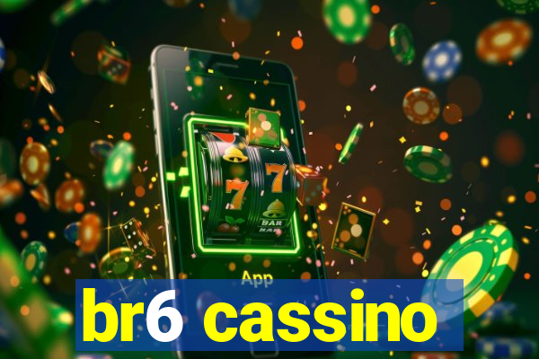 br6 cassino