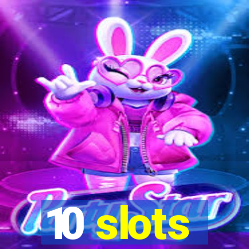 10 slots