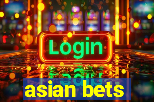 asian bets