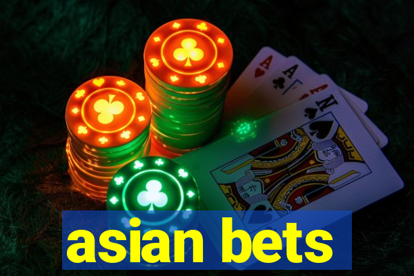 asian bets