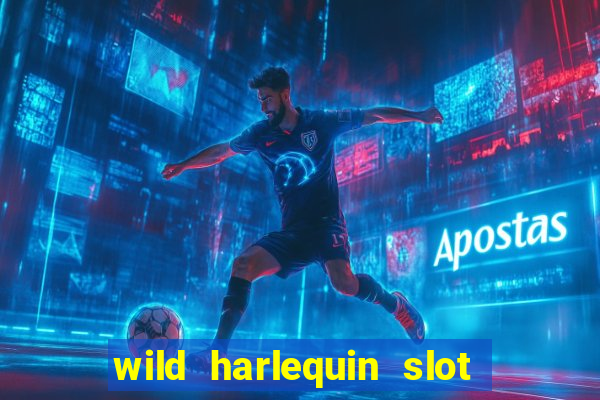 wild harlequin slot free play