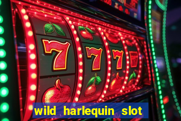 wild harlequin slot free play