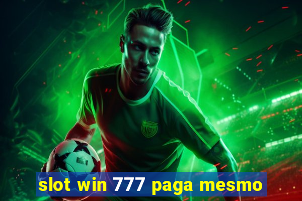 slot win 777 paga mesmo