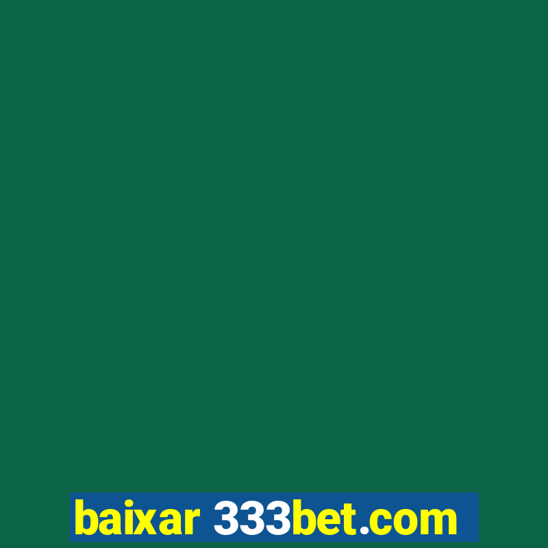 baixar 333bet.com