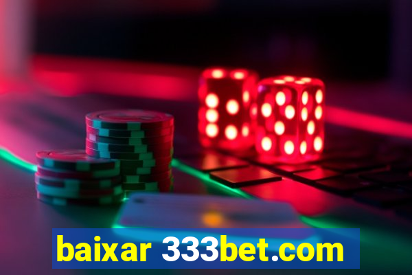 baixar 333bet.com