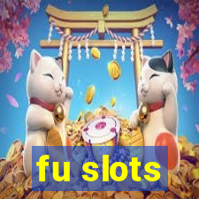 fu slots