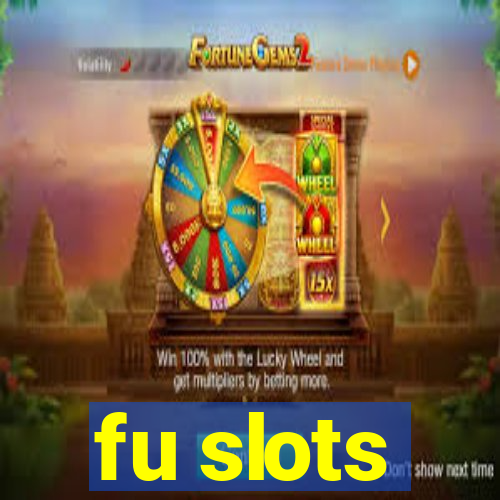 fu slots