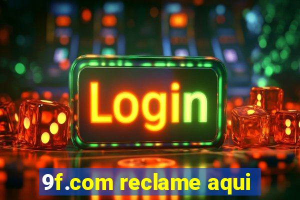 9f.com reclame aqui