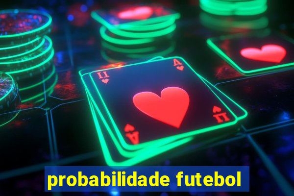 probabilidade futebol