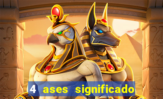 4 ases significado significado 4