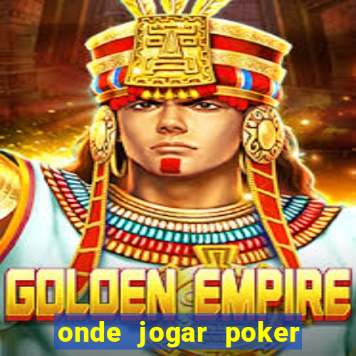 onde jogar poker online valendo dinheiro