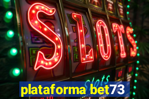 plataforma bet73