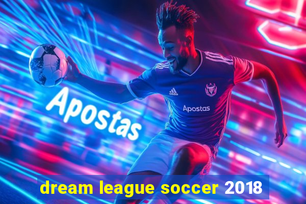 dream league soccer 2018