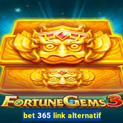 bet 365 link alternatif