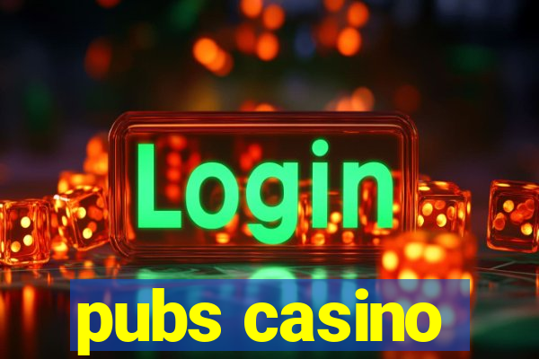 pubs casino