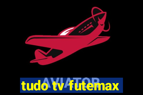 tudo tv futemax