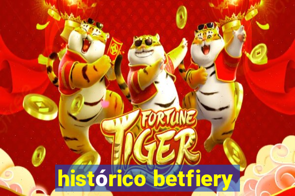 histórico betfiery