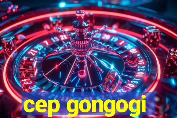 cep gongogi