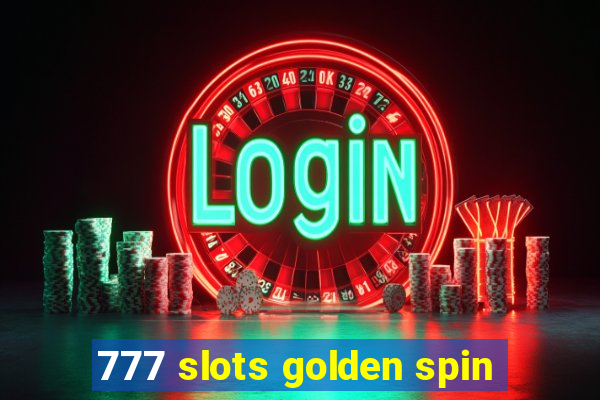 777 slots golden spin