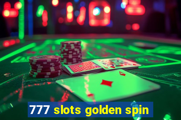 777 slots golden spin