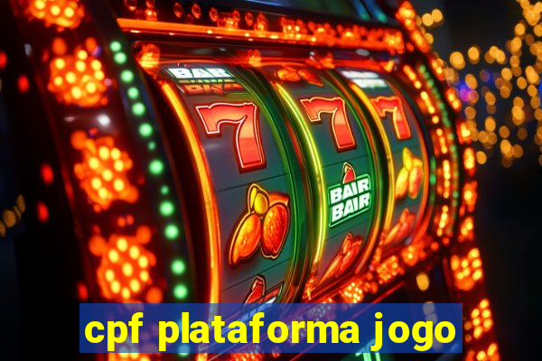 cpf plataforma jogo