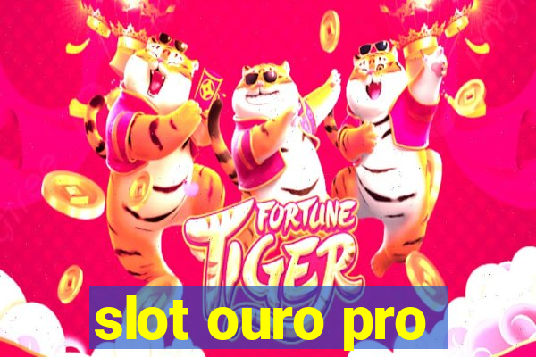 slot ouro pro