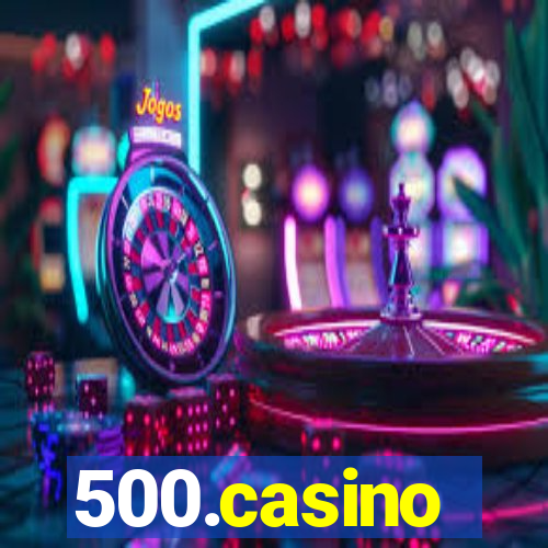 500.casino