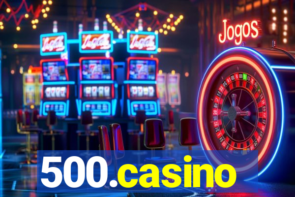 500.casino