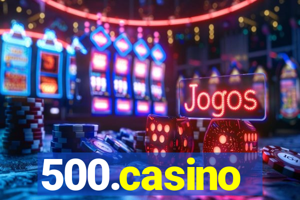 500.casino