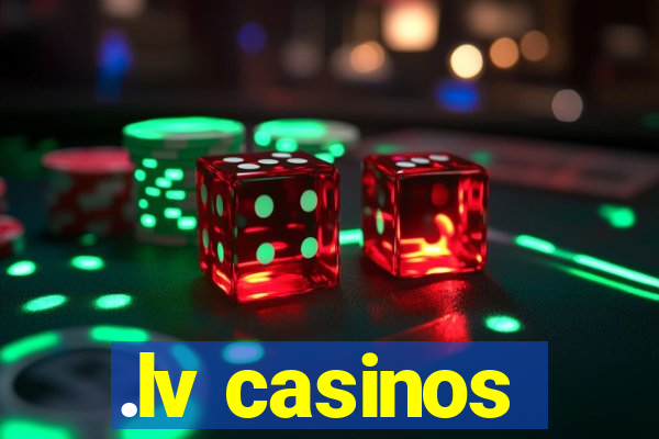 .lv casinos