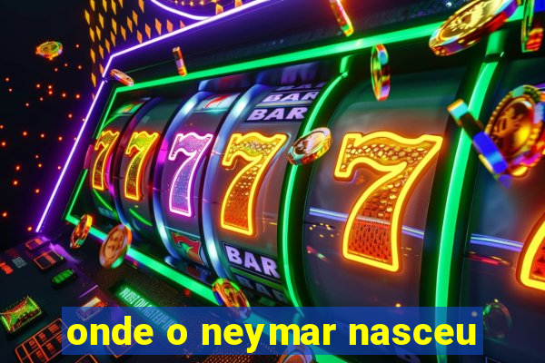 onde o neymar nasceu