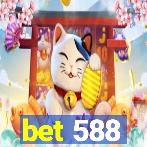 bet 588