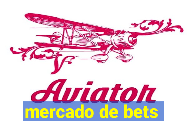 mercado de bets