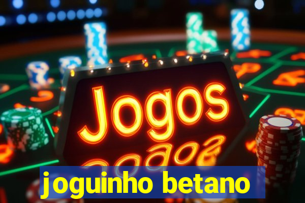 joguinho betano