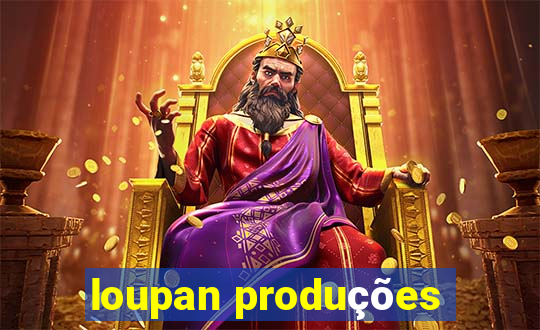 loupan produções