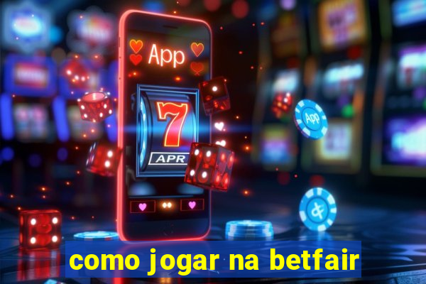 como jogar na betfair