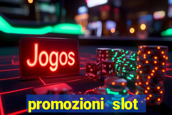 promozioni slot senza deposito