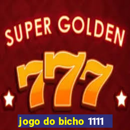 jogo do bicho 1111