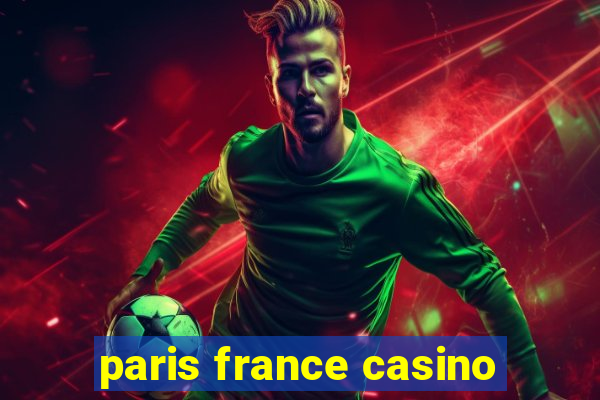 paris france casino