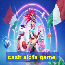 cash slots game