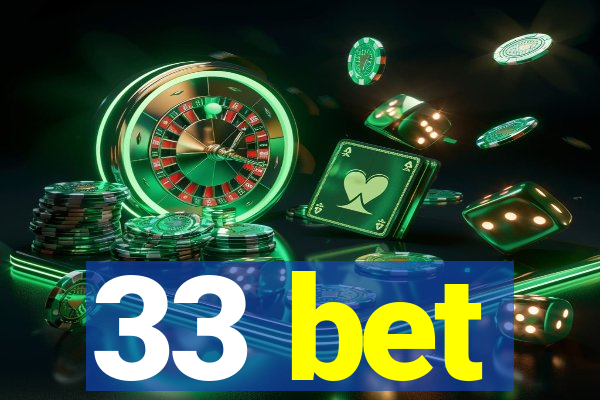 33 bet